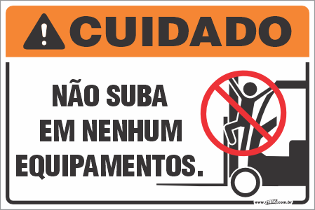 Placa de cuidado não suba em nenhum equipamentos.