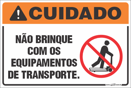 Placa de cuidado não brinque com os equipamentos de transporte