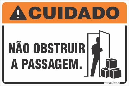 Placa de cuidado não obstruir a passagem.