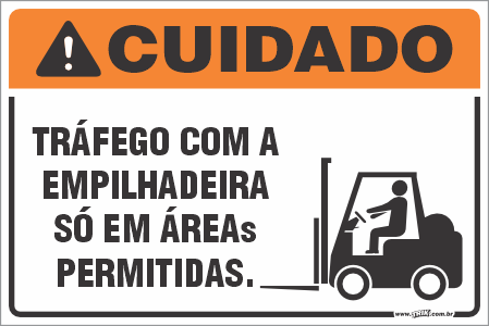 Placa de cuidado tráfego com a  empilhadeira só em áreas permitidas