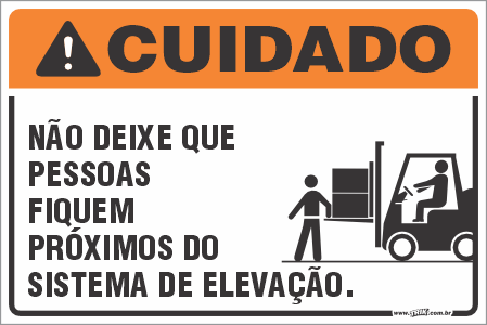 Placa de cuidado não deixe que pessoas fiquem próximos do sistema de elevação