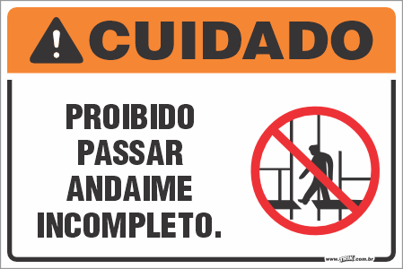 Placa de cuidado proibido passar andaime incompleto
