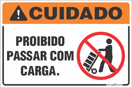 Placa de cuidado proibido passar com carga