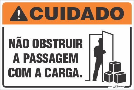 Placa de cuidado não obstruir a passagem com a carga