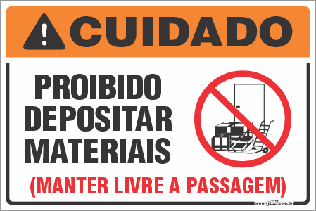 Placa de cuidado proibido depositar materiais (manter livre a passagem)
