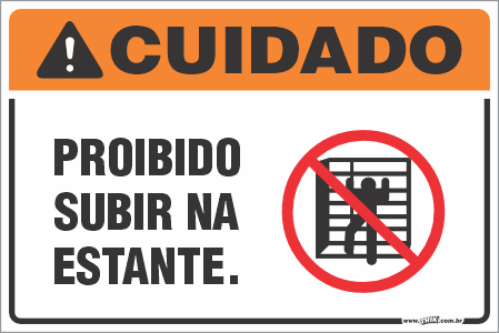 Placa de cuidado proibido subir na estante