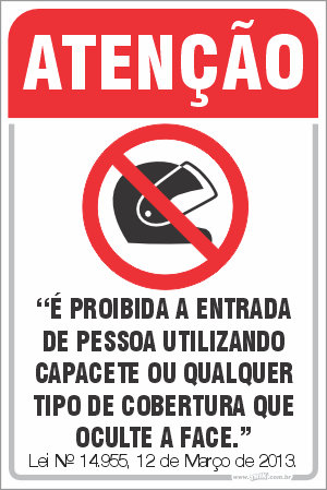 Placa de leis é proibida a entrada de pessoa utilizando capacete ou qualquer tipo de cobertura que oculte a face