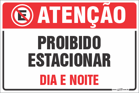 Placas residenciais proibido estacionar dia e noite