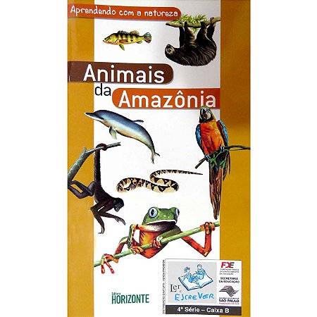 Animais da Amazônia - série Aprendendo com a Natureza