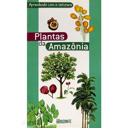 Plantas da Amazônia - série Aprendendo com a Natureza