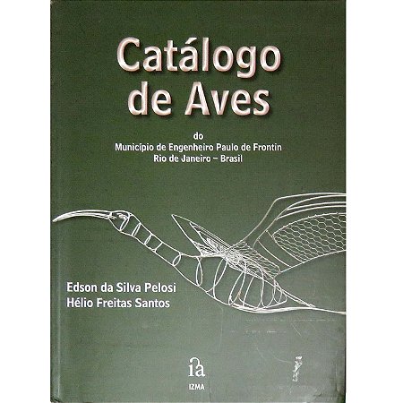 Catálogo de Aves do Município de Engenheiro Paulo de Frontin - Rio de Janeiro - Brasil - USADO