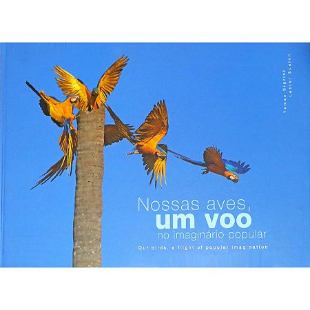 Nossas Aves, um voo no imaginário popular / Our birds, a flight of popular imagination - SEMINOVO
