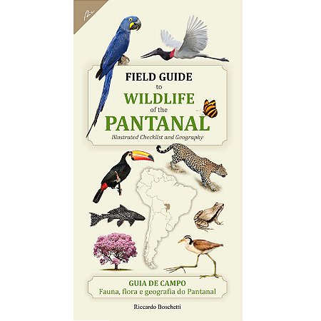 Guia de campo fauna, flora e geografia do Pantanal