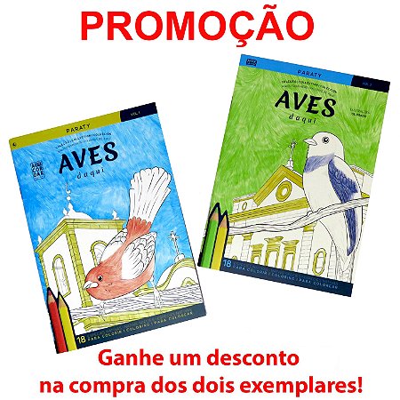 PROMOÇÃO Coleção Aves Daqui - vol. 1 e 2 Paraty - aves para colorir
