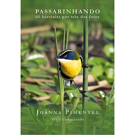Passarinhando - 60 histórias por trás das fotos