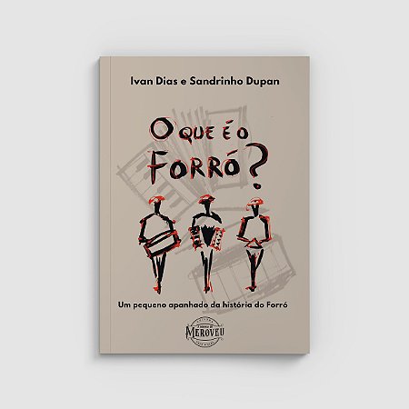 O que é o Forró? - Ivan Dias e Sandrinho Dupan