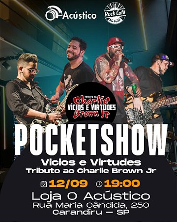 INGRESSO POCKETSHOW | Vícios & Virtudes - Tributo Ao Charlie Brown Jr 12/09