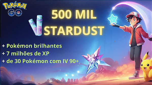 Serviço de Melhoria 500 Mil de  Stardust, 7 Milhões de XP, 1 a 20 Shinys