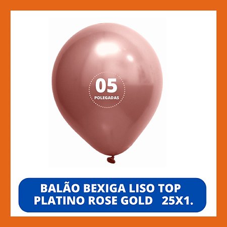 Balão Bexiga Platino Redondo 5 polegadas 5 Rose Gold 25 Unidades. -  ATACADÃO DA BAIXADA