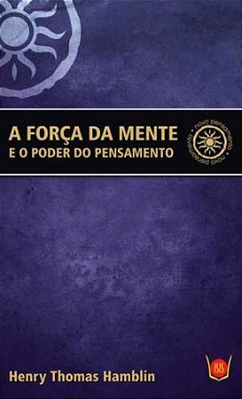 A Força Da Mente E O Poder Do Pensamento