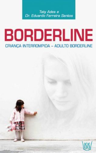Borderline - Criança Interrompida, Adulto Borderline
