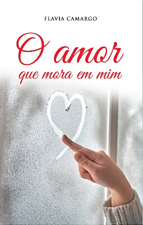 O Amor que mora em mim