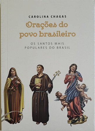 Orações do povo brasileiro - CHAGAS, Carolina