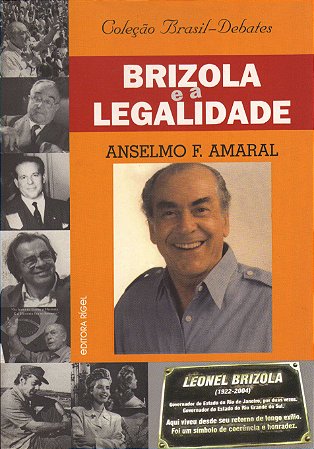 Brizola e a Legalidade - Coleção Brasil Debates
