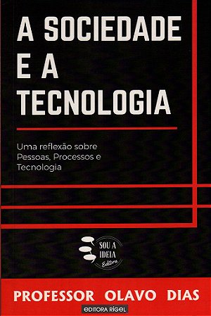 A Sociedade e a Tecnologia: Uma Reflexão sobre Pessoas, Processos e Tecnologia