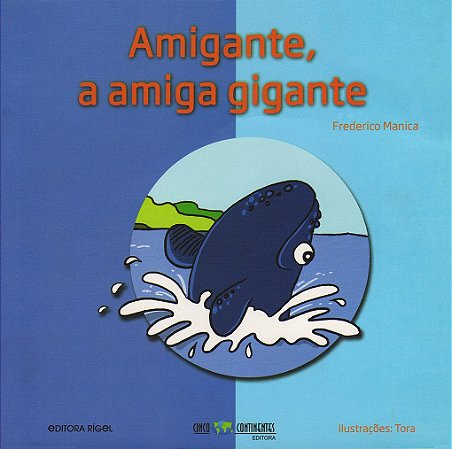 Amigante, a amiga gigante