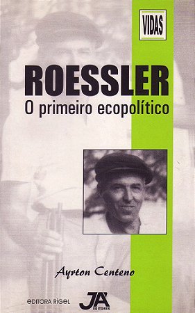Roessler - O Primeiro Ecopolítico