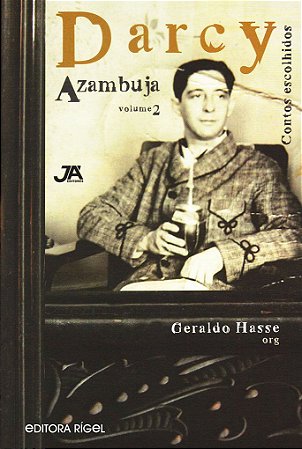 Darcy Azambuja – Vol. I: Vida e obra e Vol. II: Contos Escolhidos