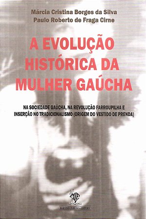 A Evolução Histórica da Mulher  Gaúcha