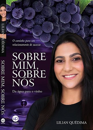 Sobre mim, sobre nós: da água para o vinho (Lilian Quédima)