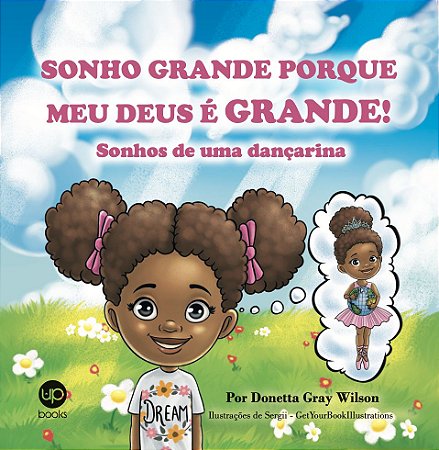 Sonho grande porque meu Deus é grande (Donetta Gray Wilson)