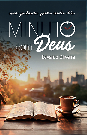 Minuto com Deus: uma palavra para cada dia (Edvaldo Oliveira)