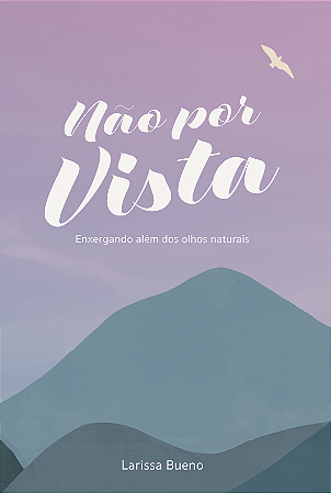 Não por vista (Larissa Bueno)