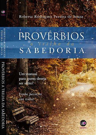 Provérbios: a trilha da sabedoria (Roberta R. P. Souza)