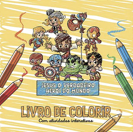 Livro de colorir: Jesus, o verdadeiro herói do mundo