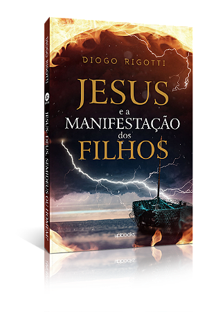 Jesus e a manifestação dos filhos (Diogo Rigotti)