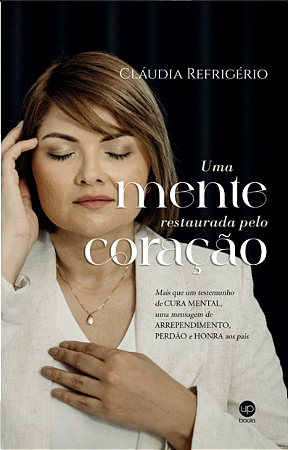 Uma mente restaurada pelo coração