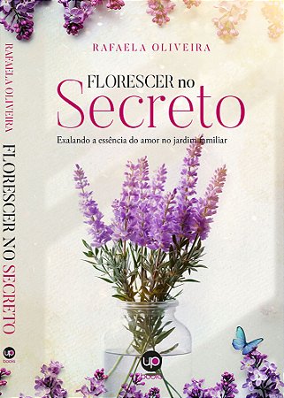 Florescer no secreto