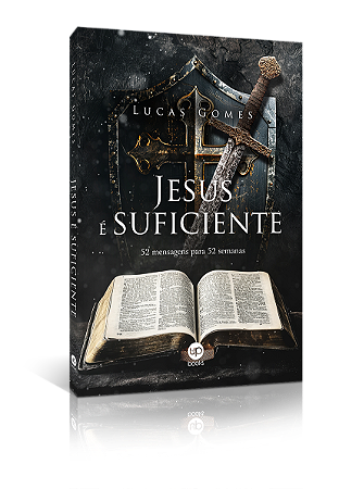 Jesus é suficiente: 52 mensagens para 52 semanas (Lucas Gomes)