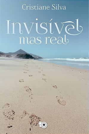 Invisível, mas real (Cristiane Silva)