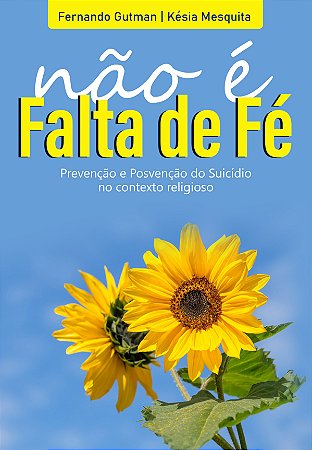 Não é falta de fé: prevenção e posvenção do suicídio no contexto religioso