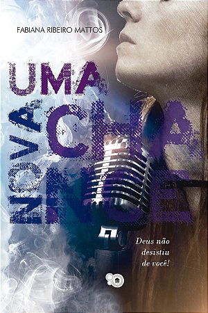 Uma nova chance (Fabiana Ribeiro Mattos)