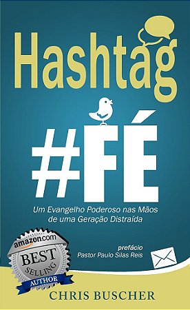 Hashtag Fé: um evangelho poderoso nas mãos de uma geração distraída (Chris Buscher)