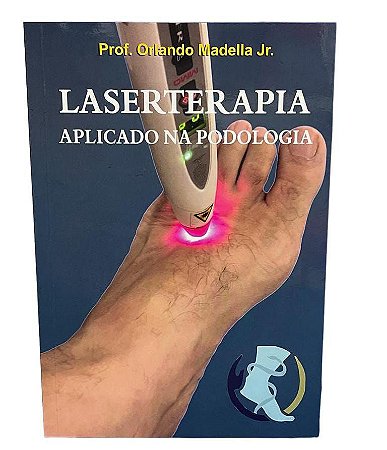Livro Laserterapia na Podologia - Nova Edição