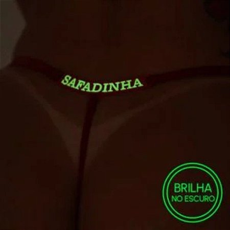 Calcinha Fio Dental - com escrita SAFADINHA que brilha no escuro
