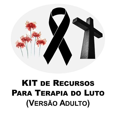 Promoção do Mês da Psicologia   Ψ   KIT de Recursos para Terapia do Luto – Versão Adulto